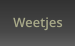 Weetjes