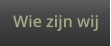 Wie zijn wij
