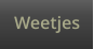 Weetjes