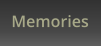 Memories